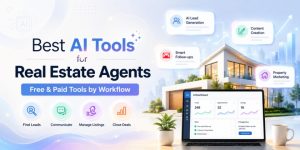 Best AI Tools for Real Estate Agents: Free & Paid Tools by Workflow